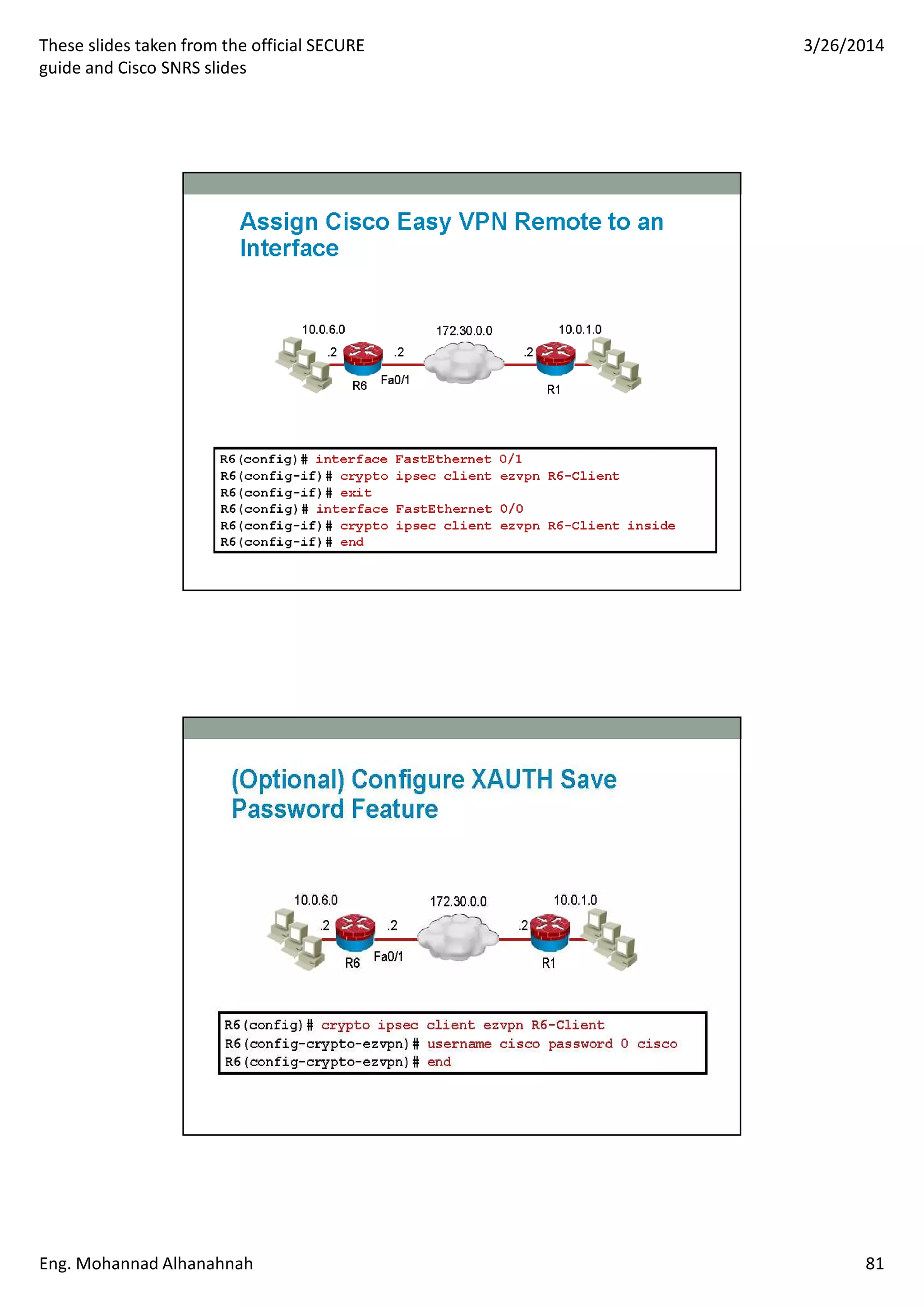 These slides taken from the official SECURE
guide and Cisco SNRS slides
3/26/2014
Eng. Mohannad Alhanahnah 81
 