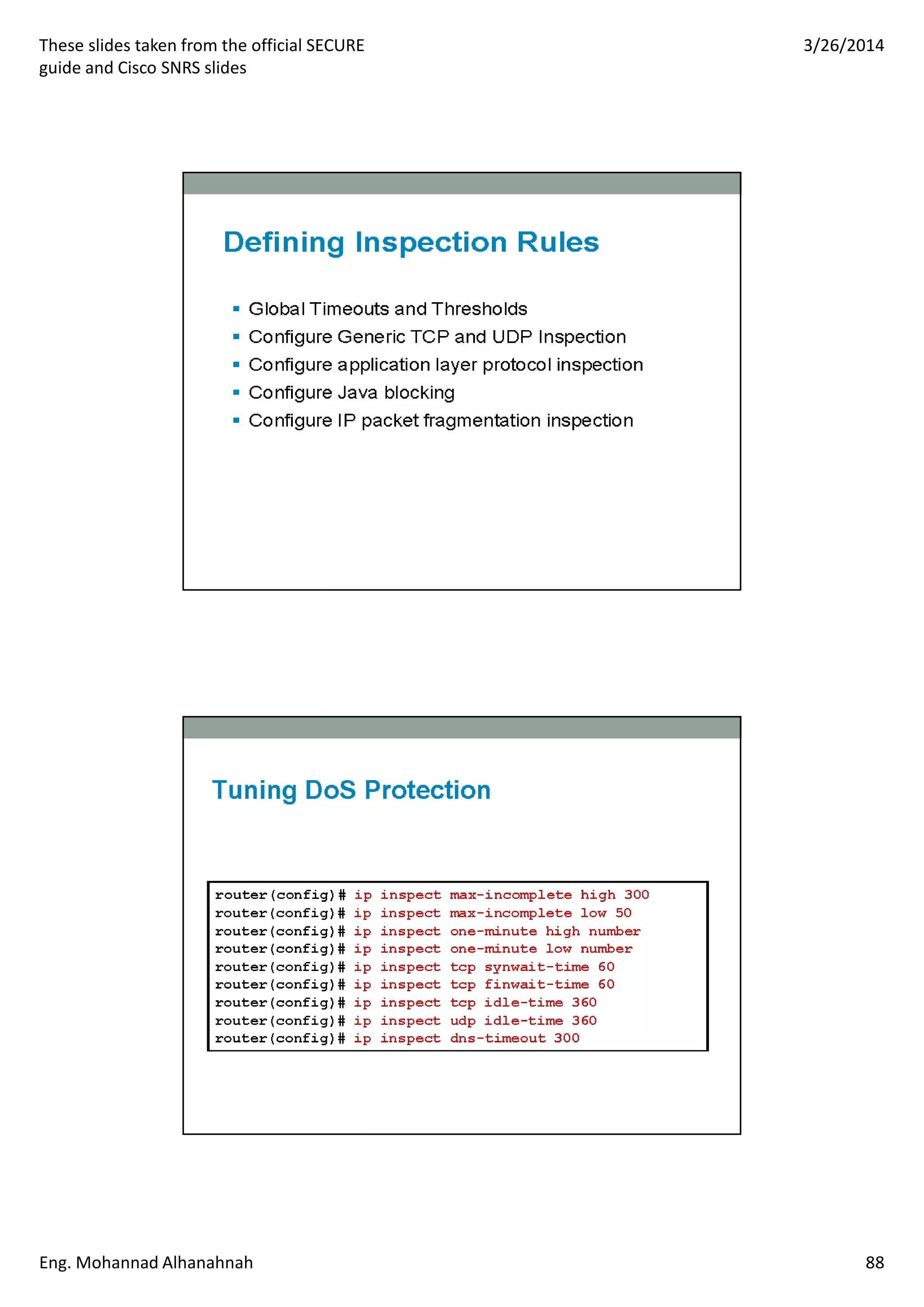 These slides taken from the official SECURE
guide and Cisco SNRS slides
3/26/2014
Eng. Mohannad Alhanahnah 88
 