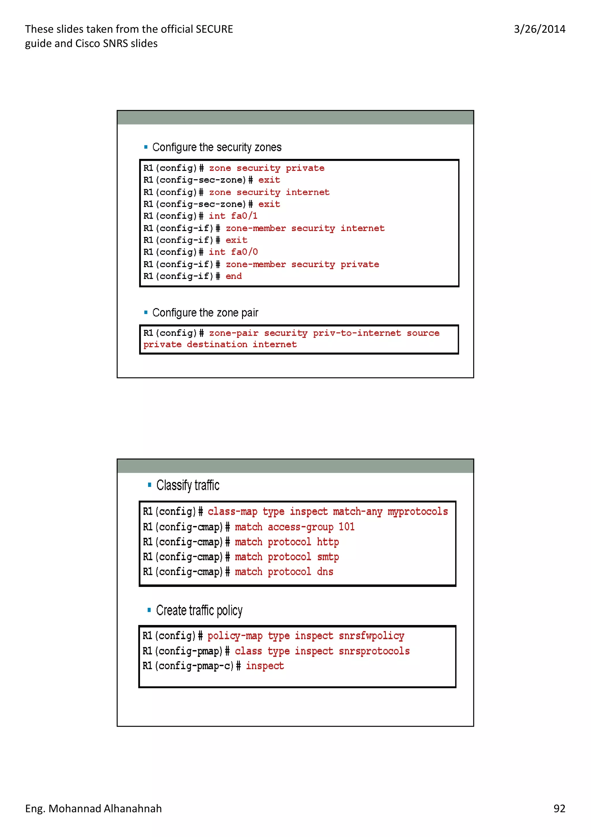 These slides taken from the official SECURE
guide and Cisco SNRS slides
3/26/2014
Eng. Mohannad Alhanahnah 92
 