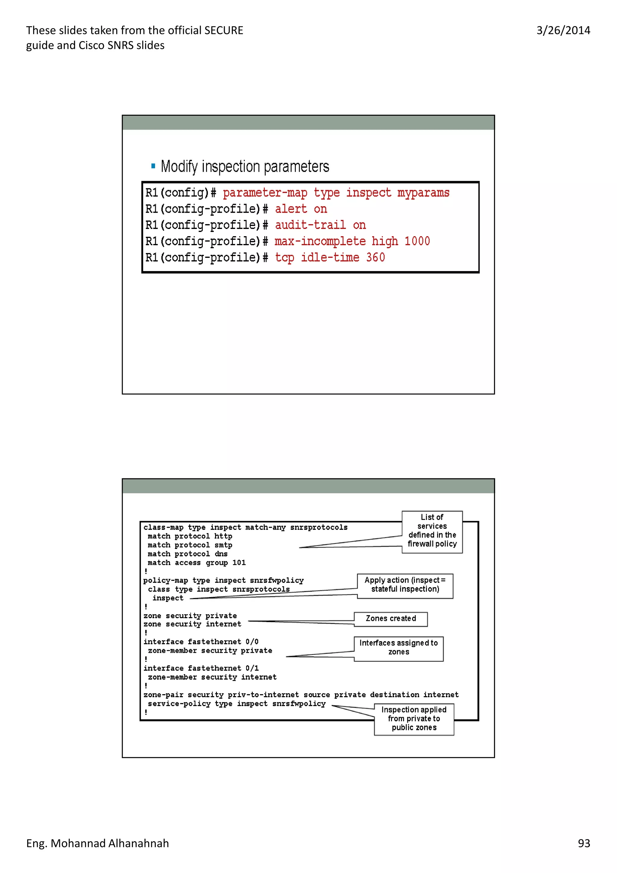 These slides taken from the official SECURE
guide and Cisco SNRS slides
3/26/2014
Eng. Mohannad Alhanahnah 93
 