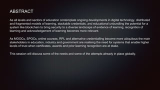 ABSTRACT
As all levels and sectors of education contemplate ongoing developments in digital technology, distributed
and fr...