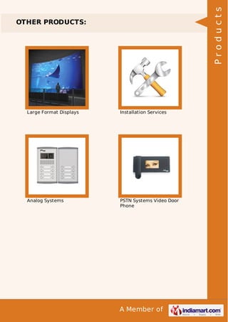 Products

OTHER PRODUCTS:

Large Format Displays

Installation Services

Analog Systems

PSTN Systems Video Door
Phone

A Member of

 