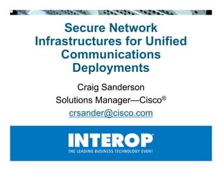 Secure Network Infrastructures for Unified Communications Deployments