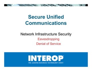 Secure Network Infrastructures for Unified Communications Deployments