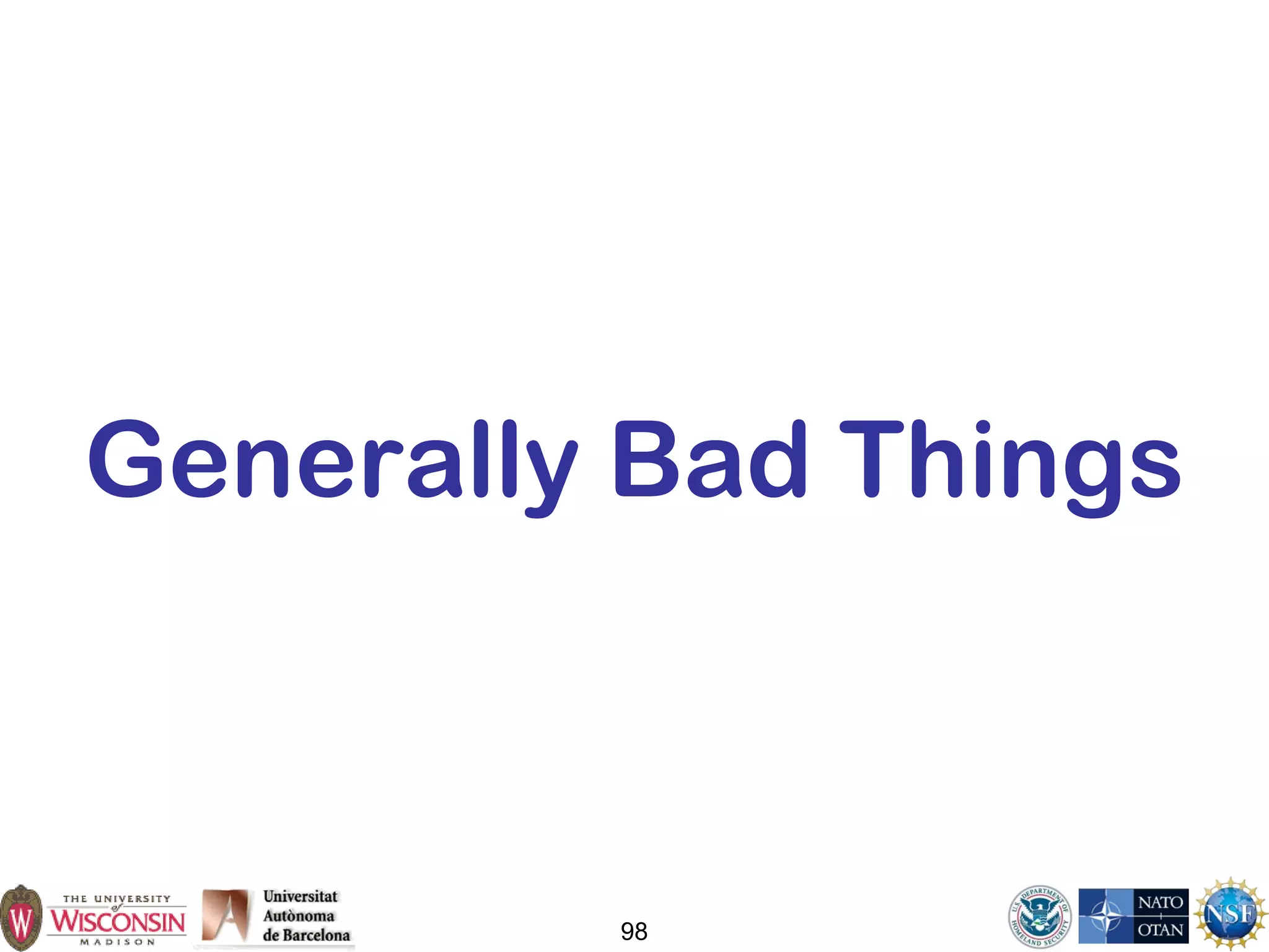 98
Generally Bad Things
 