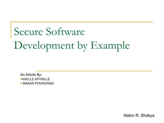 Secure Software Development by Example ,[object Object],[object Object],[object Object],Nabin R. Shakya 