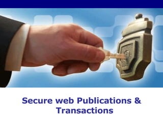 Secure web Publications & Transactions 