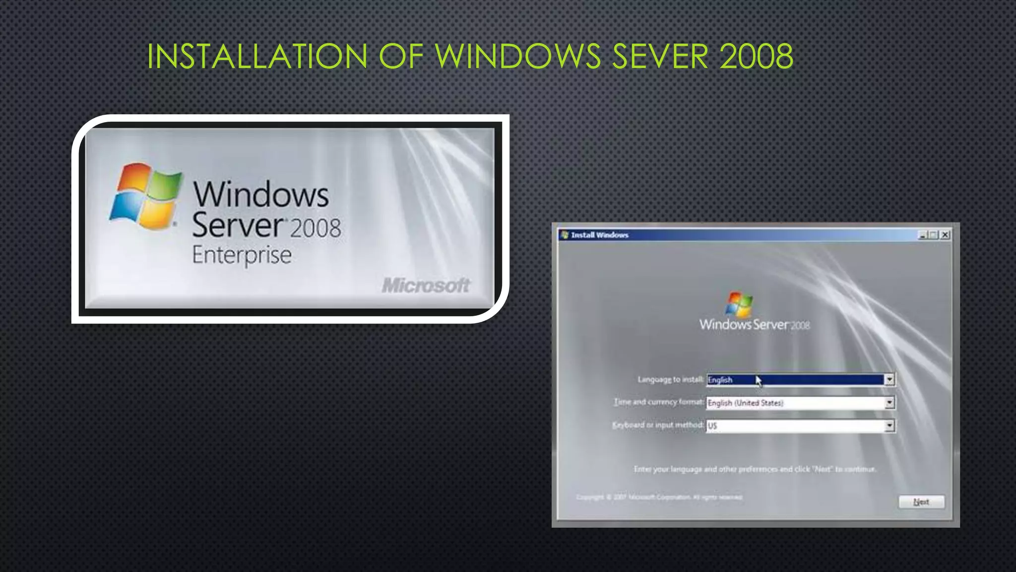 INSTALLATION OF WINDOWS SEVER 2008
 