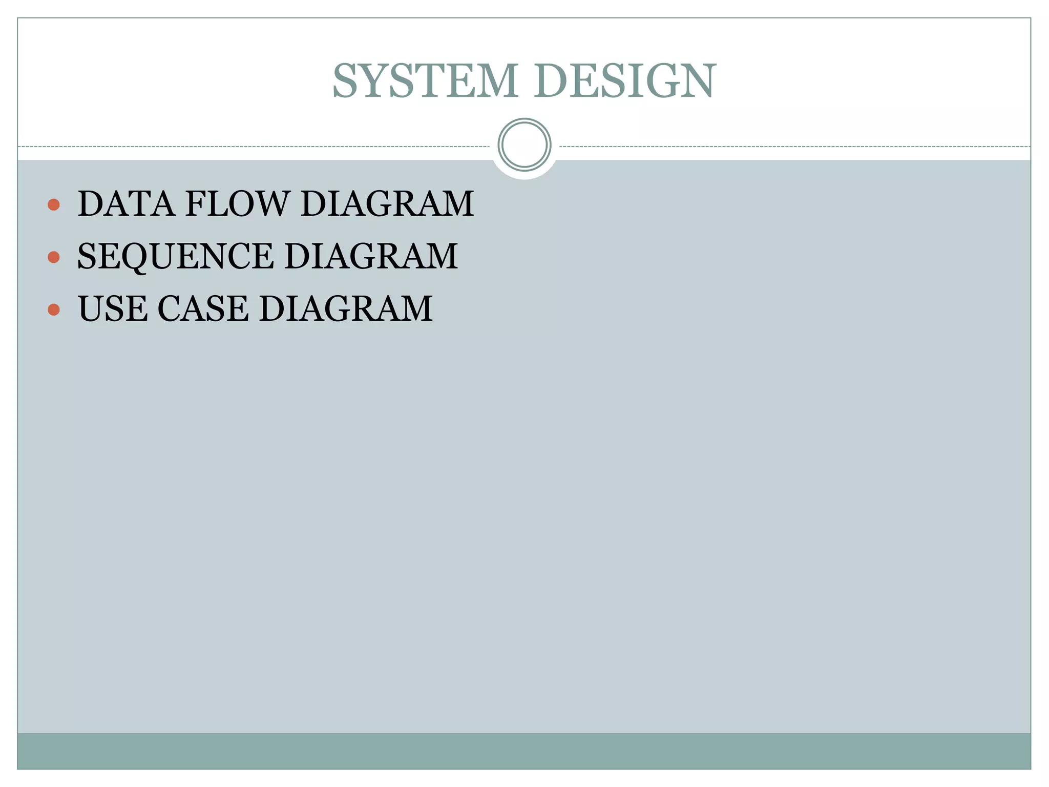 SYSTEM DESIGN  DATA FLOW DIAGRAM  SEQUENCE DIAGRAM  USE CASE DIAGRAM 
