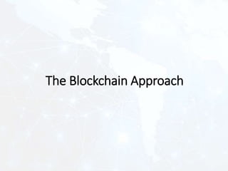 The Blockchain Approach
 