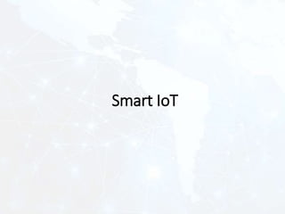 Smart IoT
 