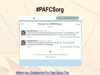 #PAFCSorg
Attend Any Conference For Free Using The
 