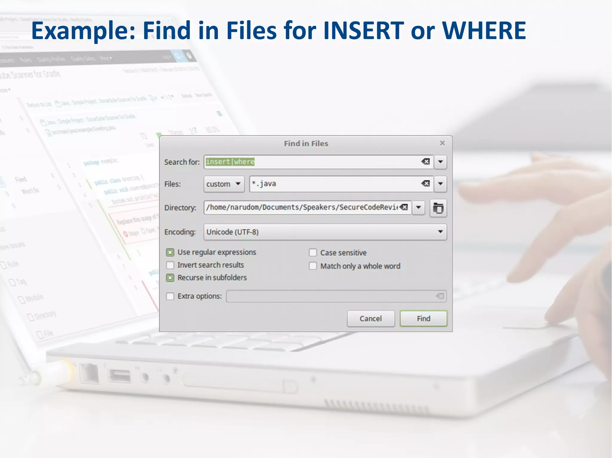 Example: Find in Files for INSERT or WHERE
 