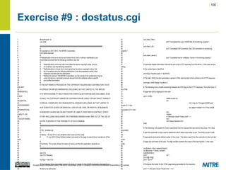 | 100 |
Except where otherwise noted, this work is licensed under a Creative Commons Attribution-ShareAlike 3.0 License.
Exercise #9 : dostatus.cgi
1 #!/usr/bin/perl -w
2 use strict;
3
4 ########################################################################
5 #
6 # Copyright (c) 2011-2014, The MITRE Corporation
7 # All rights reserved.
8 #
9 # Redistribution and use in source and binary forms, with or without modification, are
10 # permitted provided that the following conditions are met:
11 #
12 # * Redistributions of source code must retain the above copyright notice, this list
13 # of conditions and the following disclaimer.
14 # * Redistributions in binary form must reproduce the above copyright notice, this
15 # list of conditions and the following disclaimer in the documentation and/or other
16 # materials provided with the distribution.
17 # * Neither the name of The MITRE Corporation nor the names of its contributors may be
18 # used to endorse or promote products derived from this software without specific
19 # prior written permission.
20 #
21 # THIS SOFTWARE IS PROVIDED BY THE COPYRIGHT HOLDERS AND CONTRIBUTORS "AS IS"
AND ANY
22 # EXPRESS OR IMPLIED WARRANTIES, INCLUDING, BUT NOT LIMITED TO, THE IMPLIED
WARRANTIES
23 # OF MERCHANTABILITY AND FITNESS FOR A PARTICULAR PURPOSE ARE DISCLAIMED. IN NO
EVENT
24 # SHALL THE COPYRIGHT OWNER OR CONTRIBUTORS BE LIABLE FOR ANY DIRECT, INDIRECT,
INCIDENTAL,
25 # SPECIAL, EXEMPLARY, OR CONSEQUENTIAL DAMAGES (INCLUDING, BUT NOT LIMITED TO,
PROCUREMENT
26 # OF SUBSTITUTE GOODS OR SERVICES; LOSS OF USE, DATA, OR PROFITS; OR BUSINESS
INTERRUPTION)
27 # HOWEVER CAUSED AND ON ANY THEORY OF LIABILITY, WHETHER IN CONTRACT, STRICT
LIABILITY, OR
28 # TORT (INCLUDING NEGLIGENCE OR OTHERWISE) ARISING IN ANY WAY OUT OF THE USE OF
THIS SOFTWARE,
29 # EVEN IF ADVISED OF THE POSSIBILITY OF SUCH DAMAGE.
30 #
31 ########################################################################
32 #
33 # File : dostatus.cgi
34 #
35 # History : 19-sep-2011 (Larry Shields) initial version of this code
36 # 31-mar-2014 (Drew Buttner) added comments to the page to assist future maintainers of the
code
37 #
38 # Summary: This scripts shows the status of resources that this application depends on.
39 #
40 ########################################################################
41
42 use CGI;
43 use CGI::Request;
44
45 my $cgi = new CGI;
46
47 # The following three subroutines perform an array of checks for the InSQR application and report any
issues that
48 #need to be addressed.
51 sub check_files {
52 print "Completed file scan: InSQR files all functioning properly.";
53 }
54 sub check_db {
55 print "Completed DB Connection Test: DB connection is functioning
properly.";
56 }
57 sub check_server {
58 print "Completed server validation: Server is functioning properly.";
59 }
60
61 # Generate header information that will be part of the HTTP response from the server. In this case we are
setting
62 # the content-type to text/html.
63
64 print $cgi->header(-type => 'text/html');
65
66 # The start_html() function generates a generic HTML opening that is then printed to the HTTP response.
67
68 print start_html("Status Functions");
69
70 # The following block of adds everything between the END tags to the HTTP response. This is the body of
the HTML
71 # page that will be displayed to the user.
72
73 print <<END;
74 <table border=0>
75 <tr>
76 <td><img src="/images/InSQR.png"
border=0 /></td>
77 <td valign="middle"><h1>The InSQR
Application</h1></td>
78 </tr>
79 </table>
80 <!--#include virtual="/menu.html" -->
81 <br>
82 <h2>Status Results</h2>
83 END
84
85 # The following code reads the 'check' parameter from the request that was sent to this script. The value
associated
86 # with this parameter is then used to determine which status subroutine to call. The eval() function calls
the
87 # appropriate subroutine defined earlier in this script. The status report from the subroutine is then printed
to the
88 # page and sent back to the user. The $@ variable contains the output of the last function, in this case
eval().
89
90 my $check = $cgi->param('check');
91 my $function = "check_$check";
92 eval($function);
93 print " <p>";
94 print $@ if $@;
95 print "</p>n";
96
97 # Compose the footer for the HTML page being generated for the response.
98
99 print "<!--#include virtual='/footer.html' -->n";
 