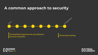 A common approach to security
 