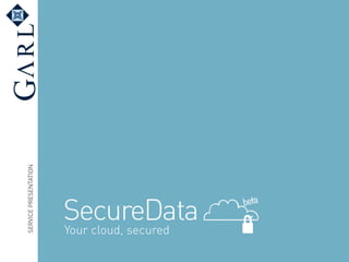 SERVICE PRESENTATION

Your cloud, secured

 