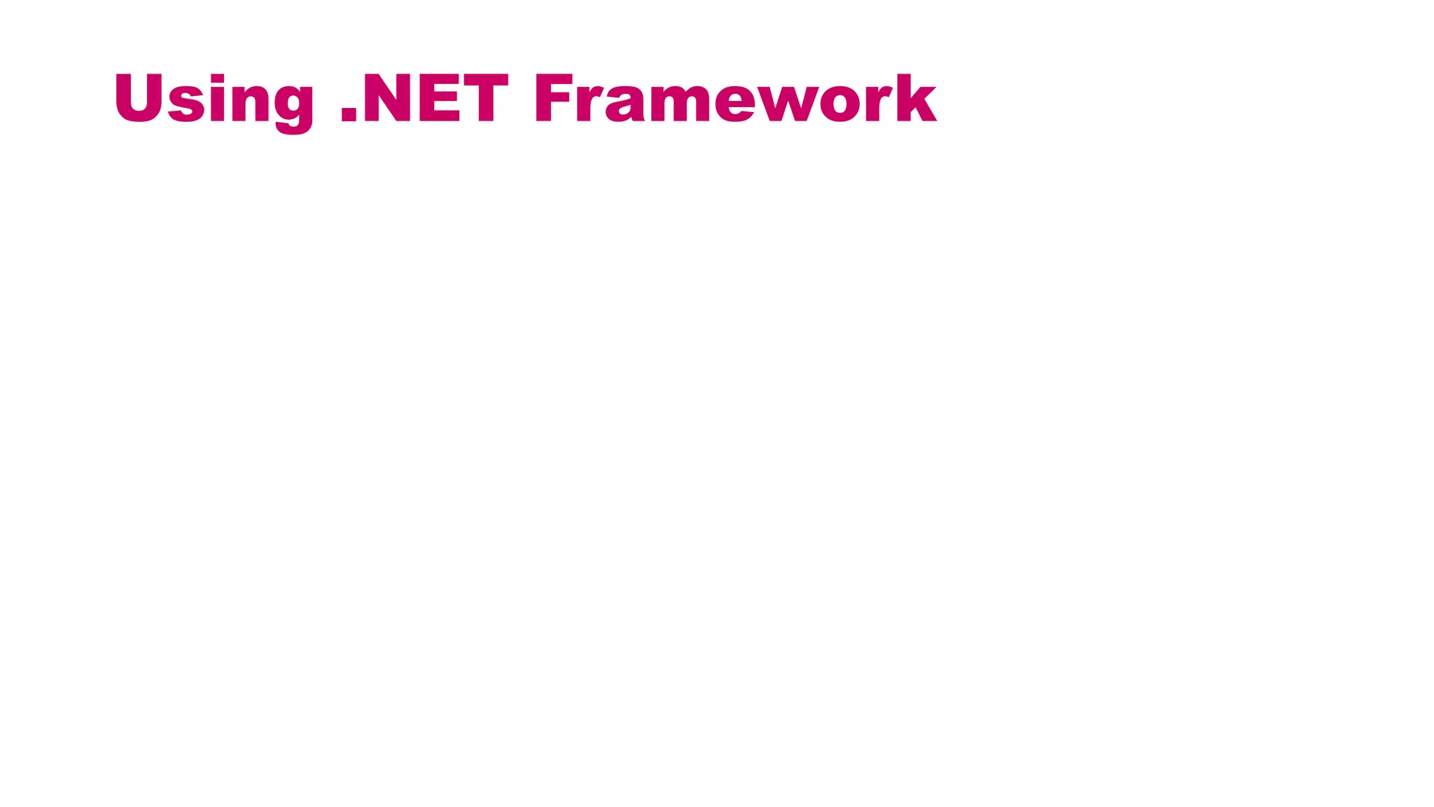 Using .NET Framework
 
