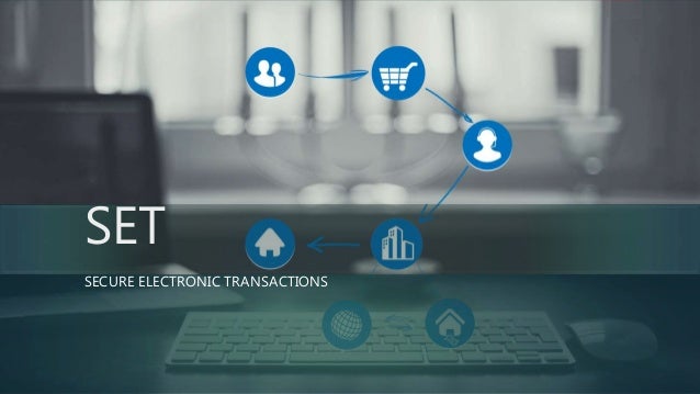 secure electronic transactions Secure electronic transactions (set) secure socket layer (ssl) vs secure electronic transaction (set ä. secure electronic transactions Secure electronic transactions (set) secure socket layer (ssl) vs secure electronic transaction (set ä.