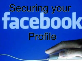 Securing your Profile 