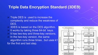 3DES with three keys(Encryption and Decryption)
Mathematical equation
i. C1=E(K1,P)
ii. C2=E(K2,C1) => C2=E(K2,E(K1,P)
iii...