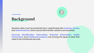 Design and Implementation of a Secure File Sharing Transfer | PPTX