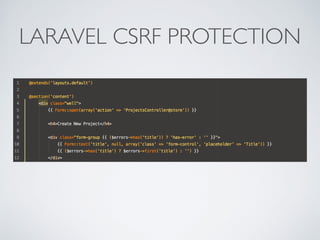 LARAVEL CSRF PROTECTION
 