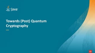 Towards (Post) Quantum
Cryptography
 