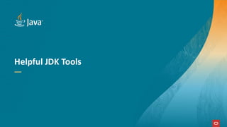 Helpful JDK Tools
 