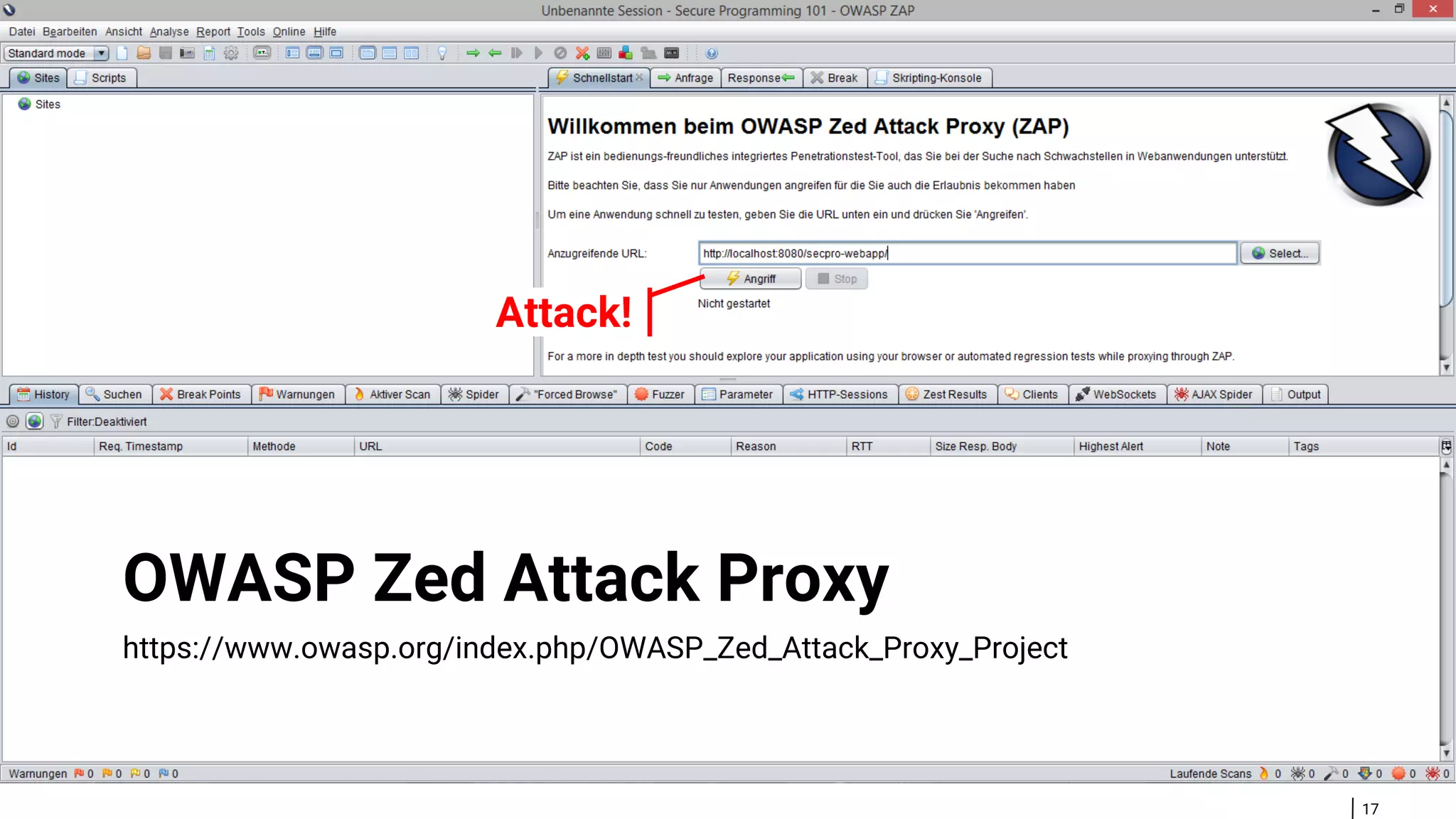 17 OWASP Zed Attack Proxy https://www.owasp.org/index.php/OWASP_Zed_Attack_Proxy_Project Attack! 