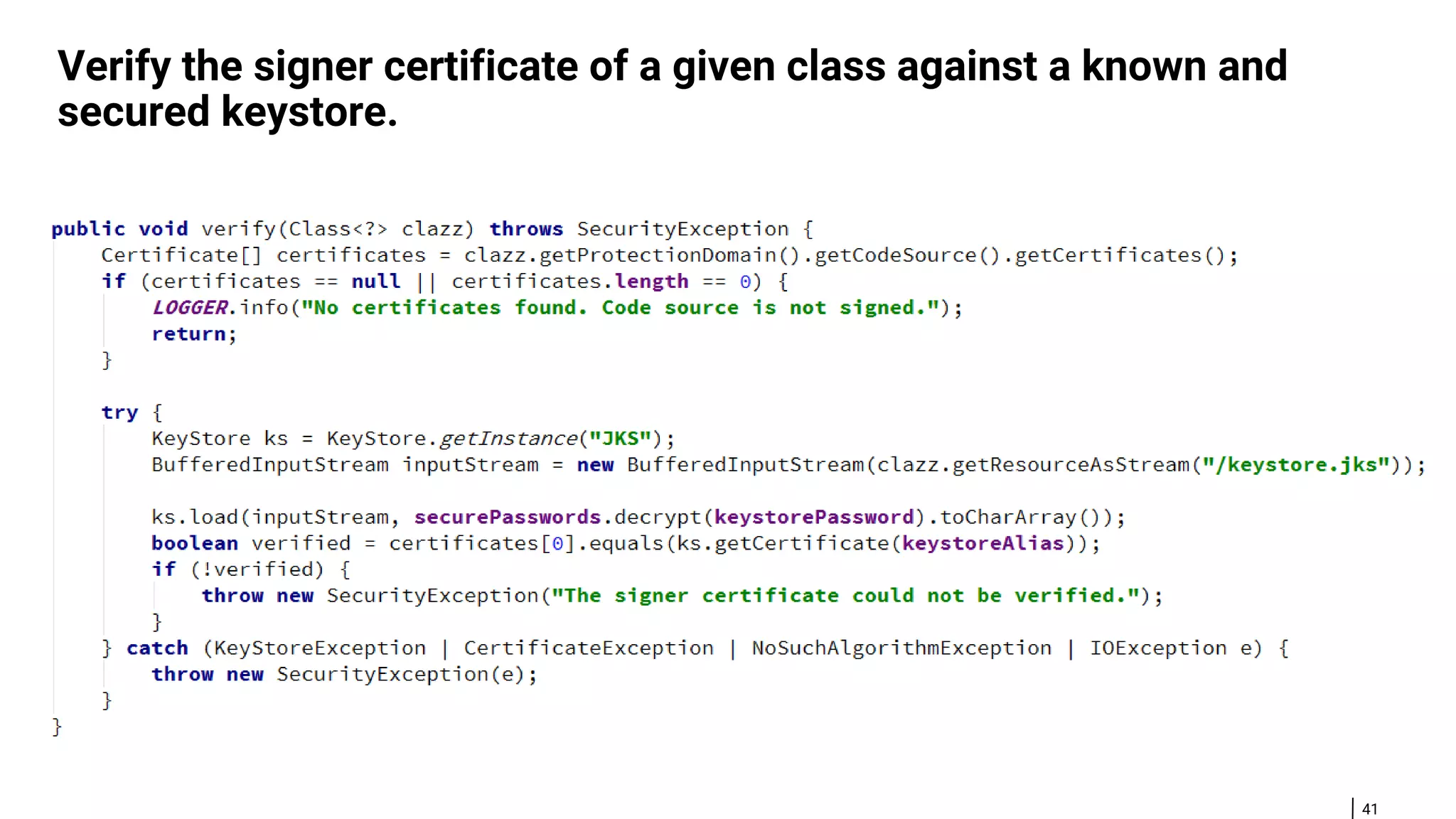 41 Verify the signer certificate of a given class against a known and secured keystore. 