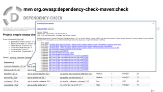 51
mvn org.owasp:dependency-check-maven:check
 