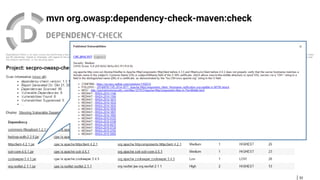 52
mvn org.owasp:dependency-check-maven:check
 