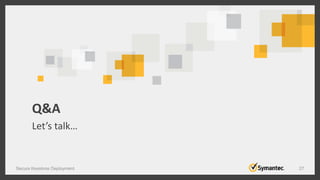 Q&A
Let’s talk…
Secure Keystone Deployment 27
 