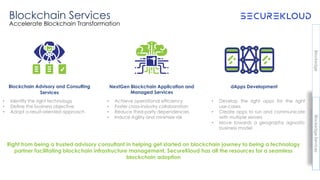 Blockchain Services
Accelerate Blockchain Transformation
Right from being a trusted advisory consultant in helping get sta...