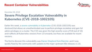 t
Recent Container Vulnerabilities
© Sense of Security Pty Ltd 2019 16/6/19 35
 