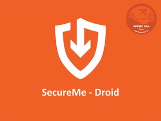 SecureMe - Droid
 