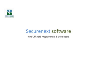 Securenext  software Hire Offshore Programmers & Developers 