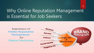 Why Online Reputation Management
is Essential for Job Seekers
1
 