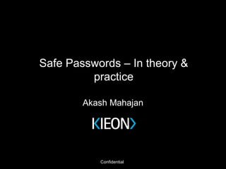 Safe Passwords – In theory & practice Akash Mahajan 
