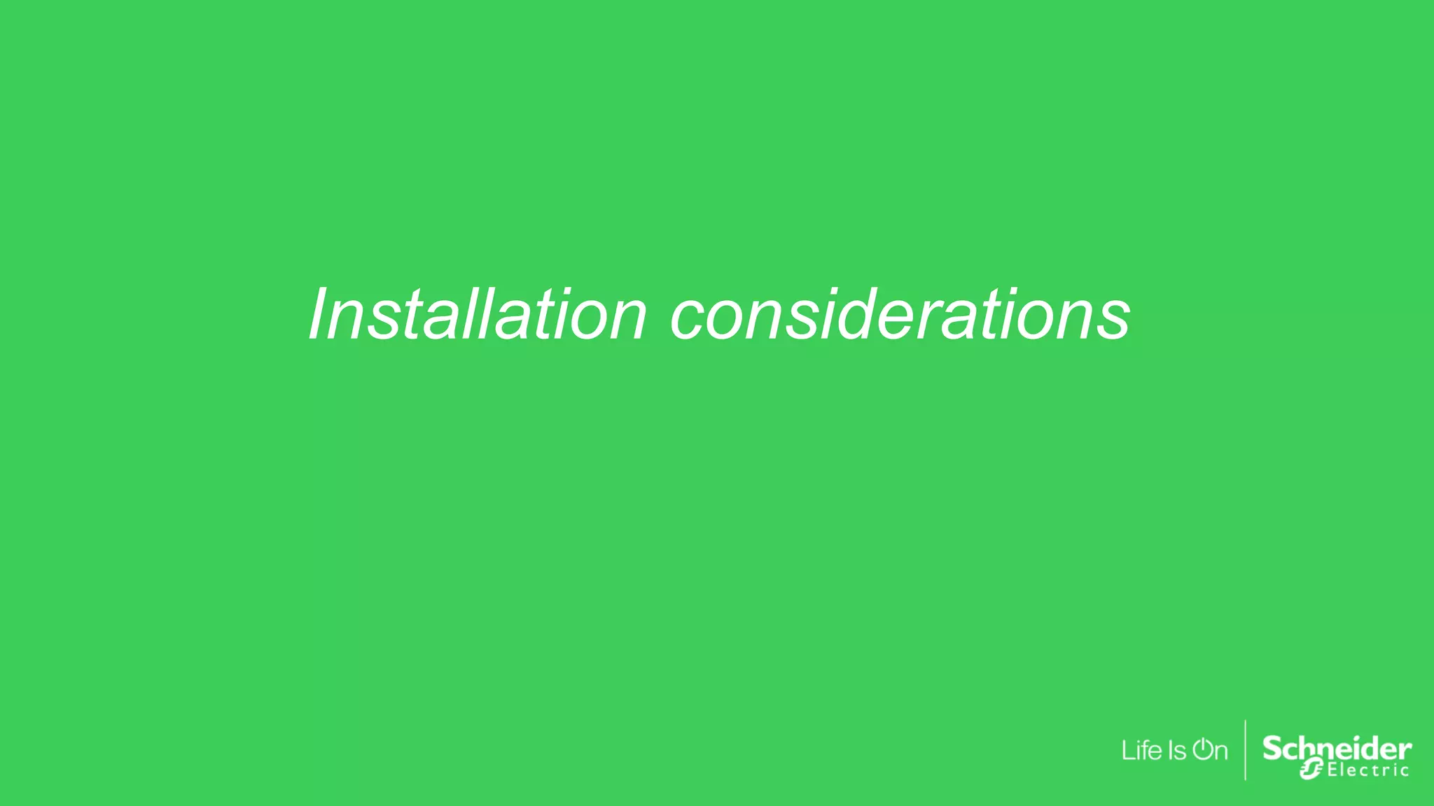 Installation considerations
 