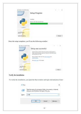 33
Once the setup completes, you’ll see the following window:
Verify the installation
To verify the installation, you open the Run window and type cmd and press Enter:
 