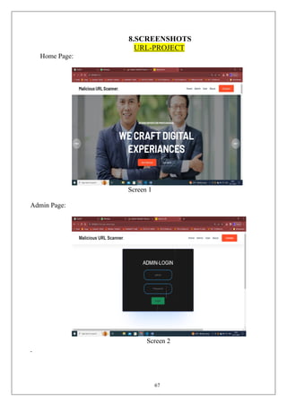 67
8.SCREENSHOTS
URL-PROJECT
Home Page:
Screen 1
Admin Page:
Screen 2
 