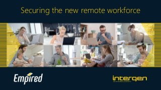 Securing the new remote workforce
 