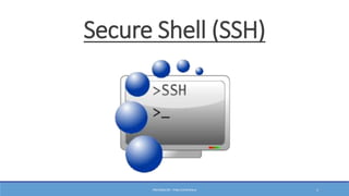 PREPARED BY : PINA CHHATRALA 1
Secure Shell (SSH)
 