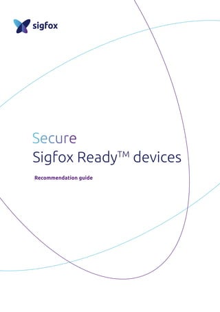 Secure sigfox ready devices recommendation guide | PDF