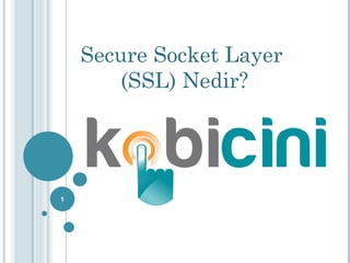 Secure Socket Layer  (SSL) Nedir? 