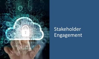 Stakeholder
Engagement
14
 