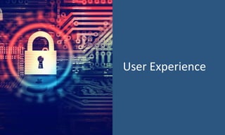User Experience
35
 