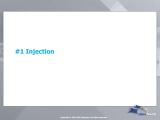 #1 Injection 
Copyright © 2013 Rob Daigneau, All rights reserved  