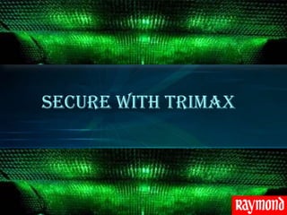 SECURE WITH TRIMAX 